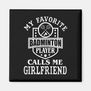 Frauen Mein Lieblings-Badminton-Spieler nennt mich Magnet