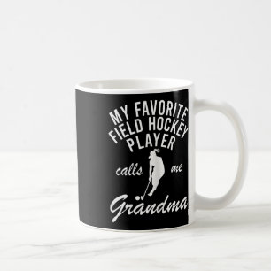Frauen Mein Lieblingsfeldhockeyspieler nennt mich Kaffeetasse