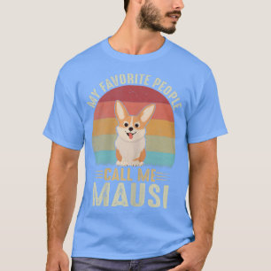 Frauen meine Lieblings-Leute nennen mich Mausi Nie T-Shirt