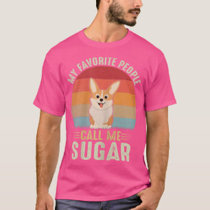 Frauen Meine Lieblings-Leute nennen mich Sugar Nie T-Shirt
