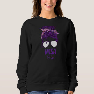 Frauen Mesa Girl Geboren in Mesa Sweatshirt