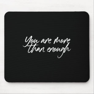 Frauen-Motivationszitat: Sie sind mehr als genug Mousepad
