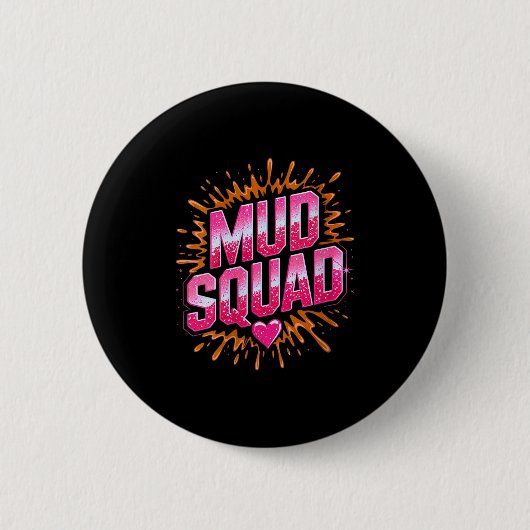 Frauen Muddy Mud Run Squad Mudding Running Button (Vorderseite)