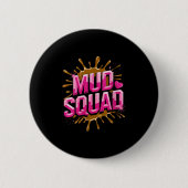 Frauen Muddy Mud Run Squad Mudding Running Button (Vorderseite)