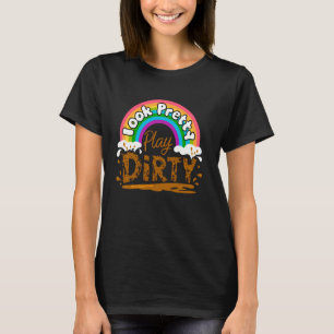 Frauen müssen laufen Hübsch spielen Dirty Girls Mu T-Shirt