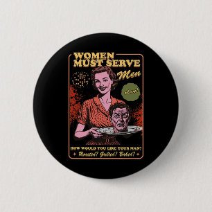 Frauen müssen Männern sprichwörtlich liberale Hexe Button