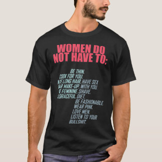 Frauen müssen nicht weiblich sein T-Shirt