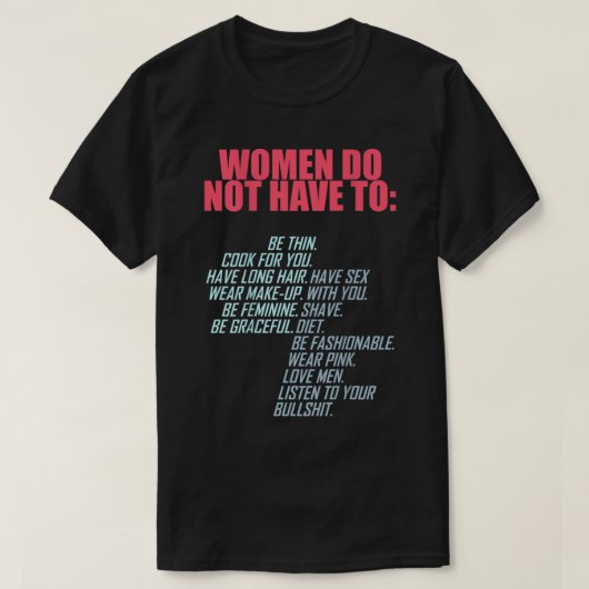 Frauen müssen nicht weiblich sein T-Shirt (Design vorne)