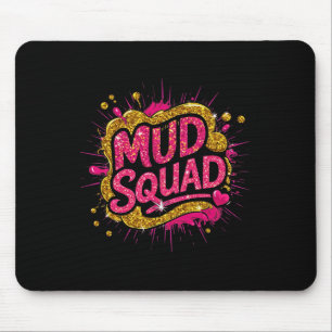 Frauen müssen Squad Girls laufen lassen, Muddy Mud Mousepad