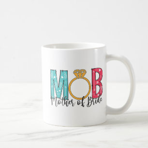 Frauen Mutter der Braut Mob Mog Junggesellinnenabs Kaffeetasse