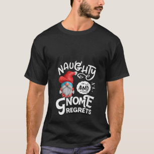 Frauen Naughty And Gnome Bedauert Gnomies Lustiges T-Shirt