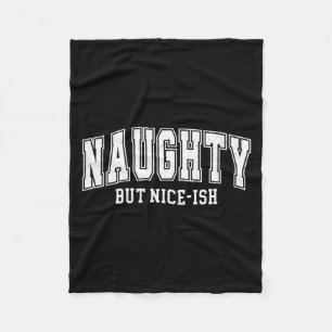 Frauen Naughty But Nice Ish Lustiger Sarkastischer Fleecedecke