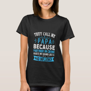 Frauen nennen mich Papa-Partner in Crime Vater Fun T-Shirt