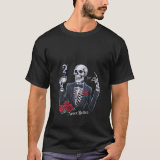 Frauen nie besser Skelett trinken Kaffee Hallo T-Shirt