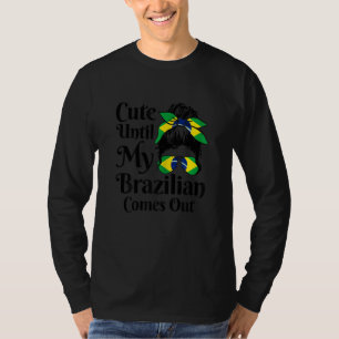 Frauen Niedlich, bis mein Brasilianer aus Brasilie T-Shirt