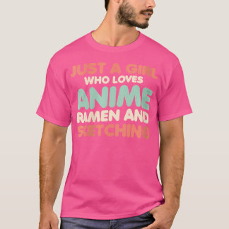 Frauen nur ein Mädchen, das Anime Ramen und Sketc  T-Shirt