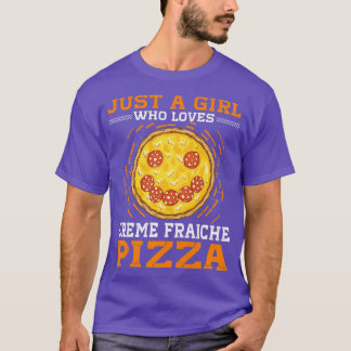Frauen nur ein Mädchen, das Lieben Fraiche Pizza T-Shirt