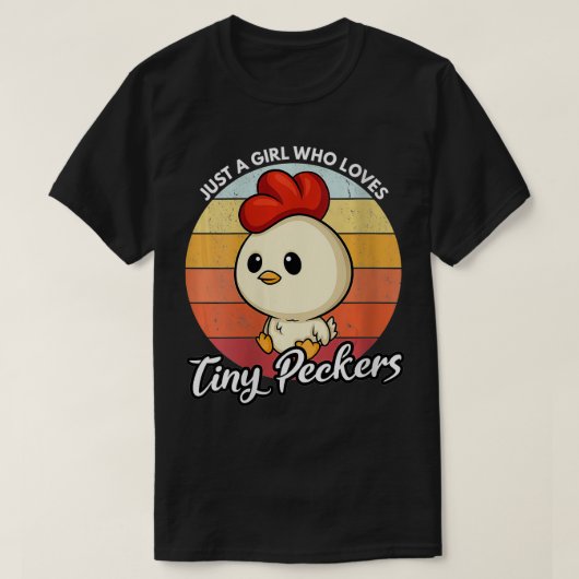 Frauen nur ein Mädchen, das winzige Peckers Funny  T-Shirt (Design vorne)