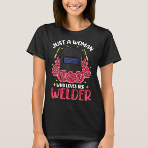 Frauen nur eine Frau, die ihre Welder Welder G Lie T-Shirt