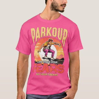 Frauen Parkour Leben Jage Deine Ängste Freestyler  T-Shirt