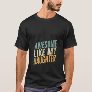 Frauen Phantastisch wie meine Tochter Funny Vatert T-Shirt