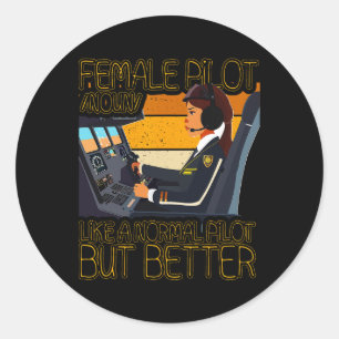 Frauen-Pilot wie ein normaler Pilot, aber besser Runder Aufkleber
