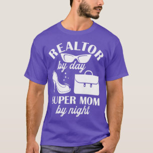 Frauen Realtor by Day Super Mama by Night Real Est T-Shirt
