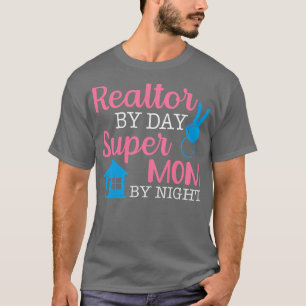 Frauen Realtor by Day Super Mama by Night Real Est T-Shirt