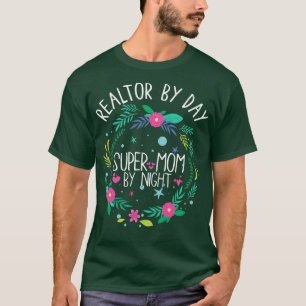 Frauen Realtor by Day Super Mama by Night Real Est T-Shirt