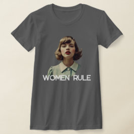 Frauen regieren T - Shirt
