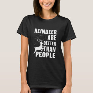 Frauen Reindeer sind besser als Menschen froh Chri T-Shirt