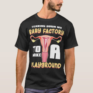 Frauen reißen meine Babyfabrik nieder, um ein Spi T-Shirt