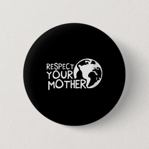 Frauen respektieren Mutter, Erde, Natur, Button