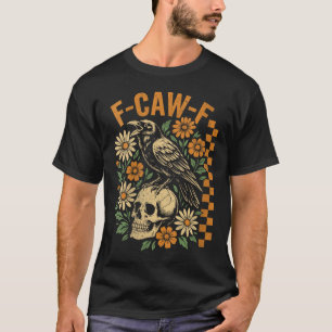 Frauen Retro Black Crow F-caw-f Black Bird Skull F T-Shirt
