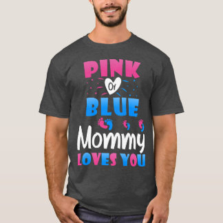 Frauen Rosa oder Blau Mommy Lieben Sie - Mama zu s T-Shirt