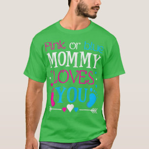 Frauen Rosa oder Blau Mommy Lieben Sie - Mama zu s T-Shirt