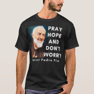 Frauen Saint Padre Pio beten Hoffnung und machen s T-Shirt