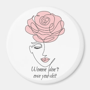 Frauen schulden dir kein Magnet