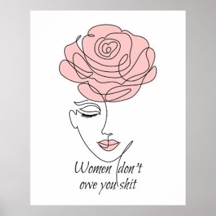 Frauen schulden dir kein Poster