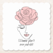 Frauen schulden dir keine Untersetzer (Vorderseite)