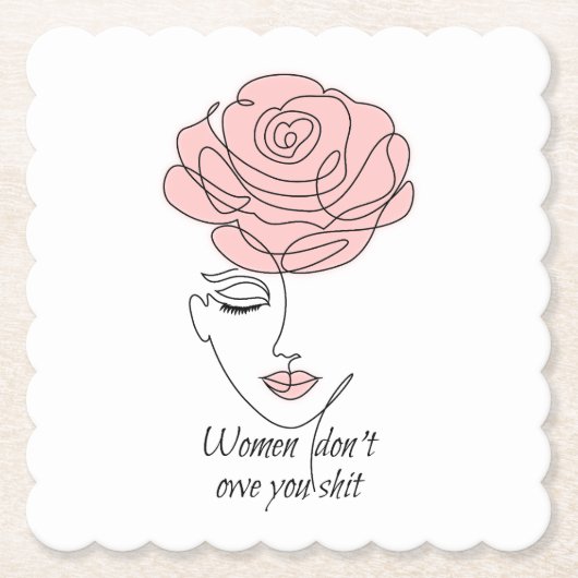 Frauen schulden dir keine Untersetzer (Vorderseite)