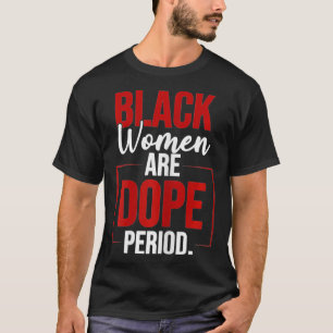 Frauen schwarze Frauen sind trockenes Periodengesc T-Shirt