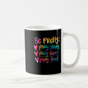 Frauen Seien Hübsch Stark Mutig Freundlich Inspiri Kaffeetasse
