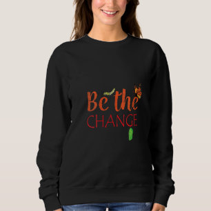 Frauen Seien Sie Die Veränderung Pflanzenmilchkrau Sweatshirt