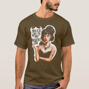 Frauen Sein Ex Ist Mein Größter Fan Neuer Partner T-Shirt