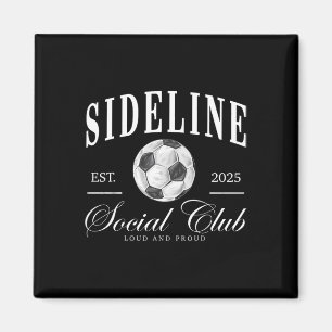 Frauen Seitenlinie Social Club Fußball-Mama Spiel- Magnet