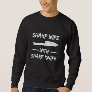 Frauen Sharp-Ehefrau mit Sharp-Knife für Ihren Koc Sweatshirt