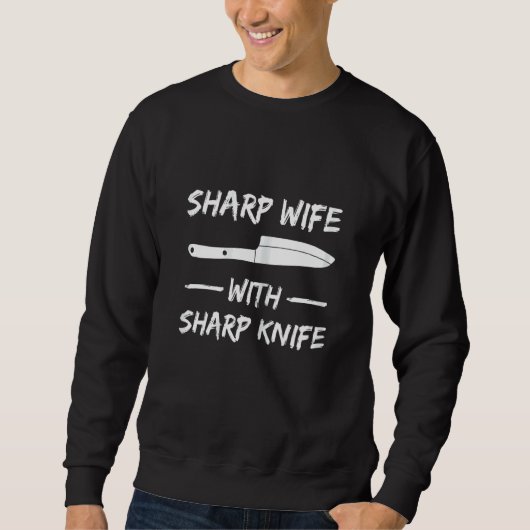 Frauen Sharp-Ehefrau mit Sharp-Knife für Ihren Koc Sweatshirt (Vorderseite)