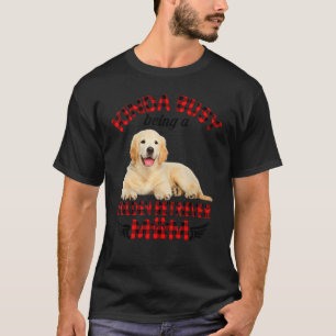 Frauen sind beschäftigt als Goldene Retriever Mama T-Shirt