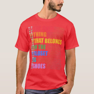 Frauen sind die einzigen Dinge, die im Schrank I T-Shirt